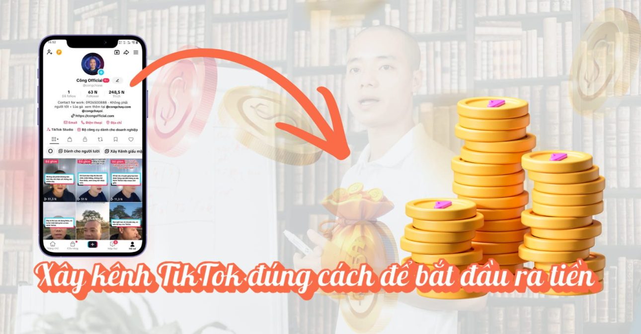 Xây kênh TikTok đúng cách để bắt đầu ra tiền
